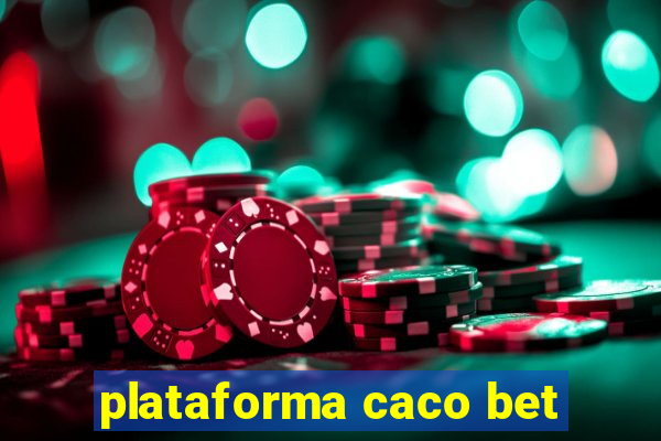 plataforma caco bet